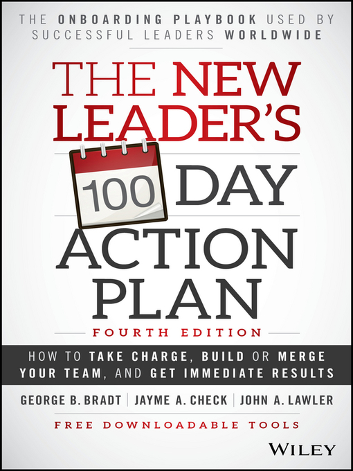 Title details for The New Leader's 100-Day Action Plan by George B. Bradt - Wait list
